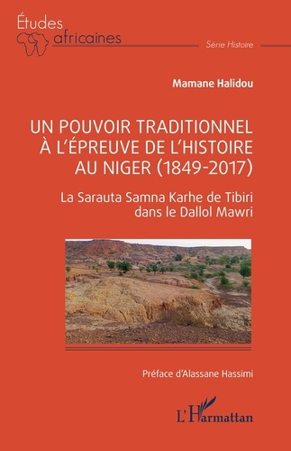 Un pouvoir traditionnel à l’épreuve de l’histoire au Niger (1849-2017). La Sarauta Samna Karhe de Ti