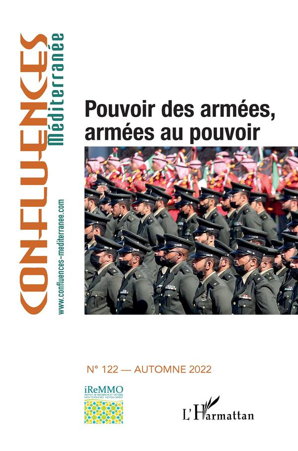 Confluences Méditerranée N° 122, automne 2022 : Pouvoir des armées, armées au pouvoir