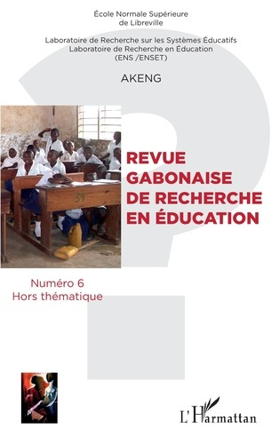 Revue Gabonaise de recherche en éducation. 6 Numero 6 Hors thématique