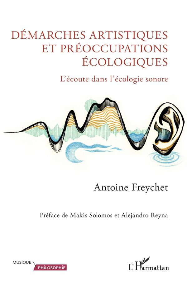 Démarches artistiques et préoccupations écologiques. L'écoute dans l'écologie sonore