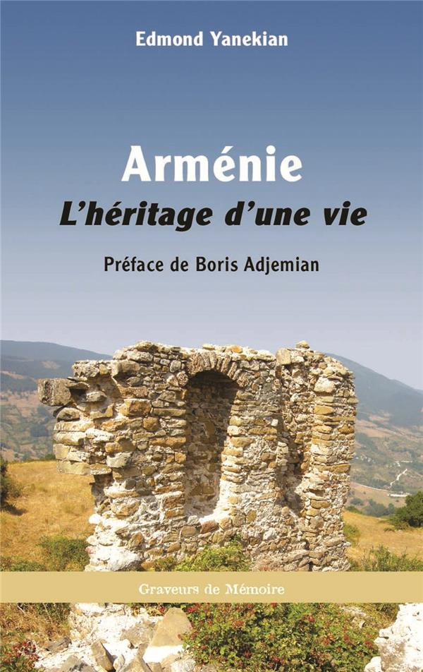 Armenie. L heritage d une vie