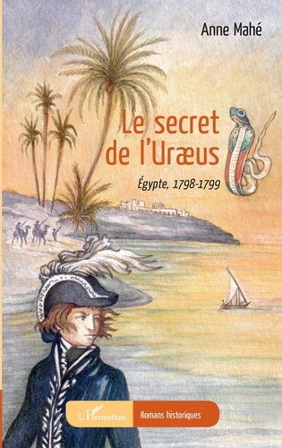 Le secret de l'Uræus. Égypte, 1798-1799