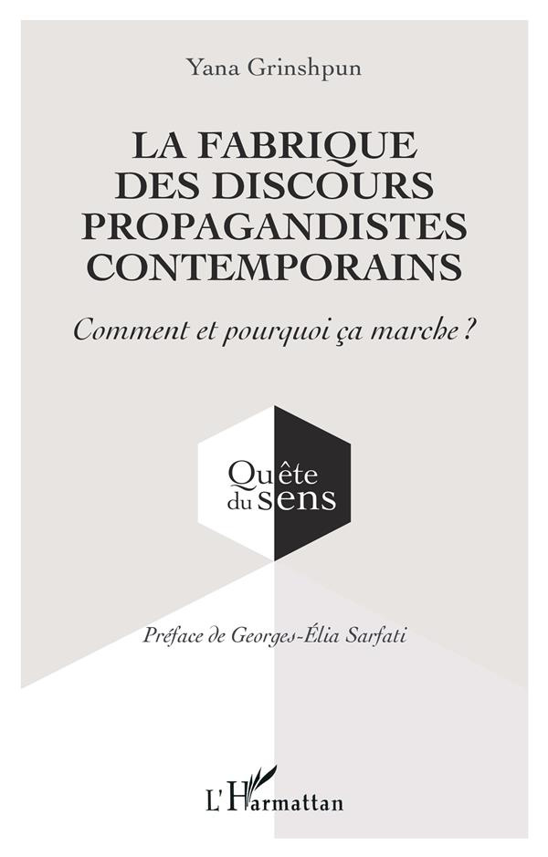 La fabrique des discours propagandistes contemporains. Comment et pourquoi ça marche ?