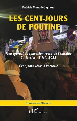 Les cent-jours de Poutine. Mon Journal de l'invasion russe de l'Ukraine (24 février - 3 juin 2022)