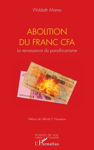 Abolition du Franc CFA. La renaissance du panafricanisme