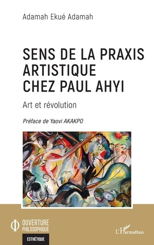 Sens de la praxis artistique chez Paul Ahyi. Art et révolution