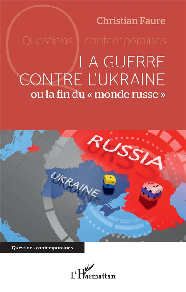 La guerre contre l'Ukraine ou la fin du "monde russe"