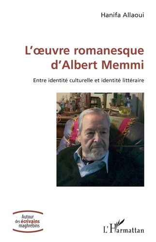 L'?uvre romanesque d'Albert Memmi. Entre identité culturelle et identité littéraire