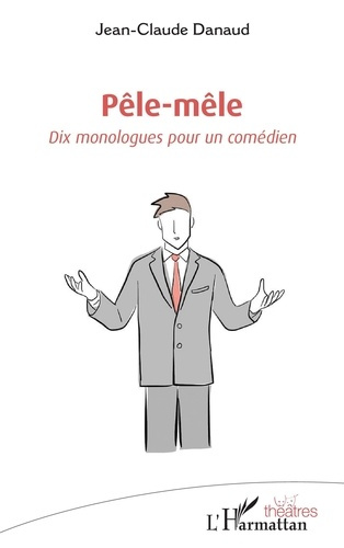 Pêle-mêle. Dix monologues pour un comédien