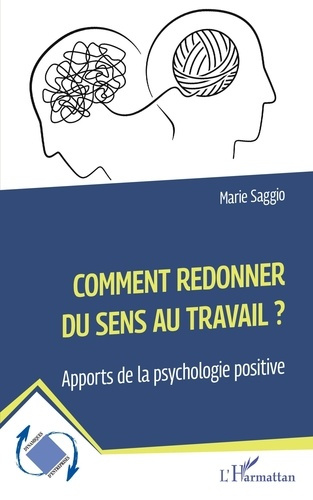 Comment redonner du sens au travail ?. Apports de la psychologie positive