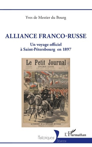 Alliance Franco-Russe. Un voyage officiel à Saint-Pétersbourg en 1897