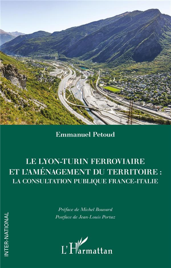 LE LYON-TURIN FERROVIAIRE ET L'AMENAGEMENT DU TERRITOIRE - LA CONSULTATION PUBLIQUE FRANCE-ITALIE