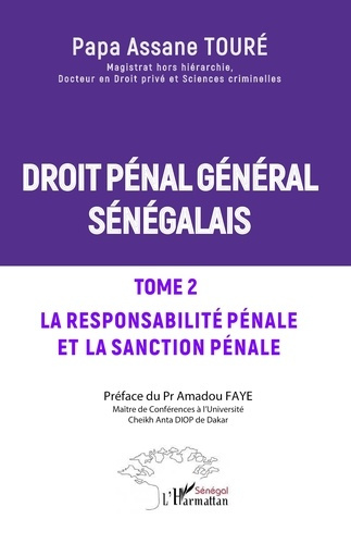 Droit pénal général sénégalais. La responsabilité pénale et la sanction pénale, Edition 2024