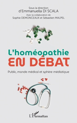 L'homéopathie en débat. Public, monde médical et sphère médiatique
