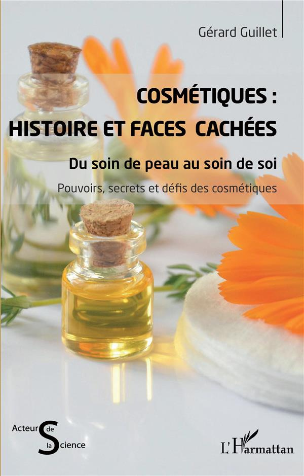 Cosmétiques : Histoire et faces cachées. Du soin de peau au soin de soi