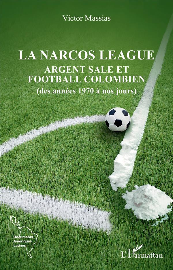 La narcos league. Argent sale et football colombien (des années 1970 à nos jours)