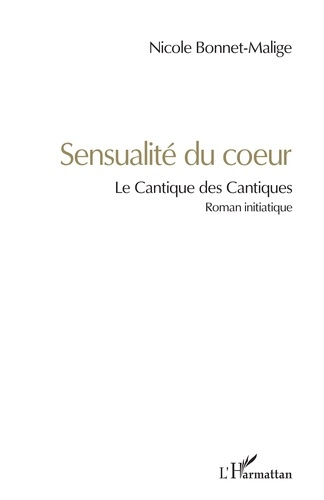 Sensualité du coeur. Le Cantique des Cantiques