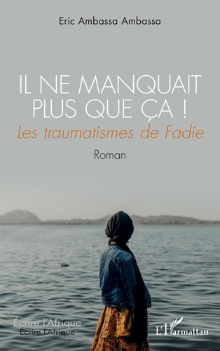 Il ne manquait plus que ça !. Les traumatismes de Fadie Roman