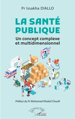 LA SANTE PUBLIQUE - UN CONCEPT COMPLEXE ET MULTIDIMENSIONNEL