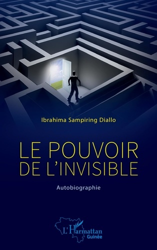 Le pouvoir de l’invisible. Autobiographie