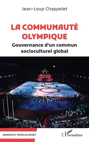 LA COMMUNAUTE OLYMPIQUE - GOUVERNANCE D'UN COMMUN SOCIOCULTUREL GLOBAL