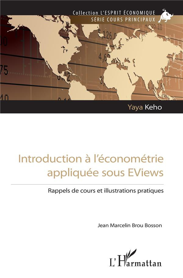 INTRODUCTION A L'ECONOMETRIE APPLIQUEE SOUS EVIEWS - RAPPELS DE COURS ET ILLUSTRATIONS PRATIQUES