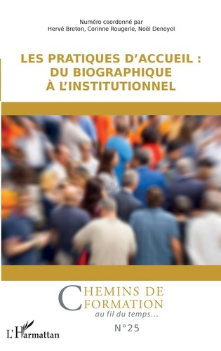 LES PRATIQUES D'ACCUEIL : DU BIOGRAPHIQUE A L'INSTITUTIONNEL - VOL25