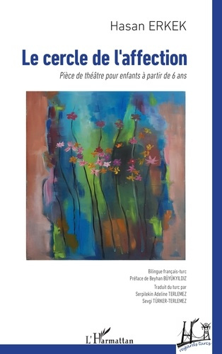 LE CERCLE DE L'AFFECTION - PIECE DE THEATRE POUR ENFANTS A PARTIR DE 6 ANS - EDITION BILINGUE