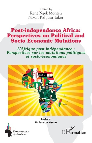 Post-independence Africa: Perspectives on Political and Socio Economic Mutations. L'Afrique post ind