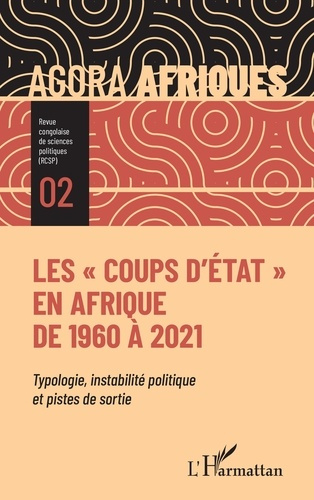 Les "coups d'État" en Afrique de 1960 à 2021. 2 Typologie, instabilité politique et pistes