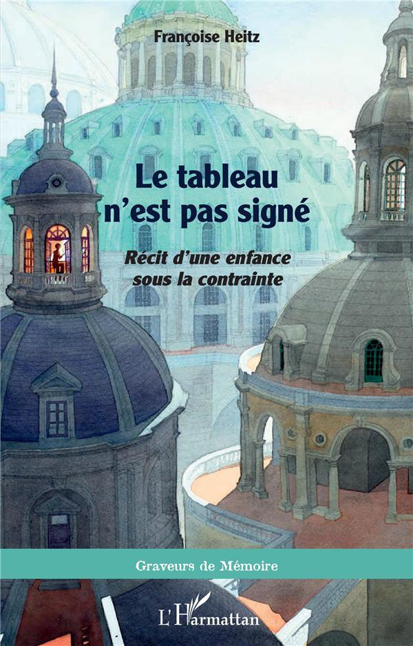 Le tableau n'est pas signé. <i>Récit d'une enfance sous la contrainte</i>