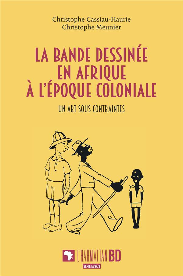 La bande dessinee en afrique a l'epoque coloniale - un art sous contraintes