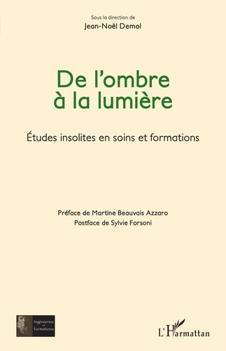 De l'ombre à la lumière. Etudes insolites en soins et formations