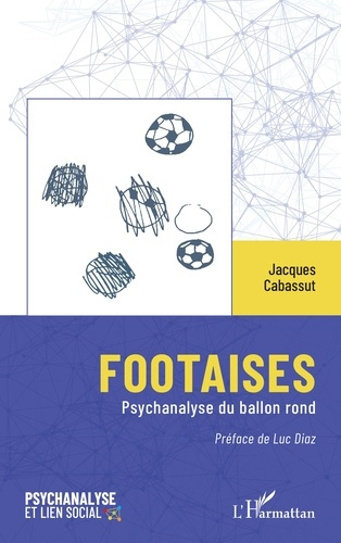 Footaises. Psychanalyse du ballon rond
