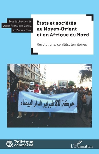 Etats et sociétés au Moyen-Orient et en Afrique du Nord. Révolutions, conflits, territoires