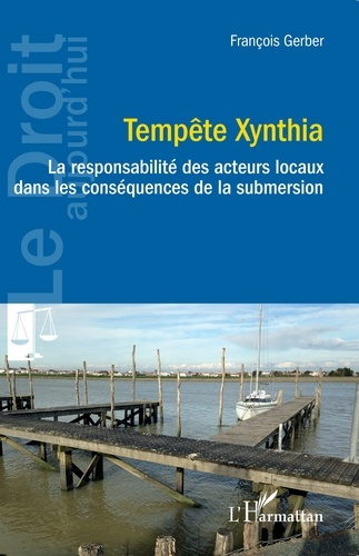 Tempête Xynthia. La responsabilité des acteurs locaux dans les conséquences de la submersion
