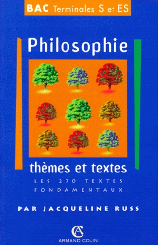 PHILOSOPHIE. THEMES ET TEXTES. BAC TERMINALES S ET ES - LES 270 TEXTES FONDAMENTAUX