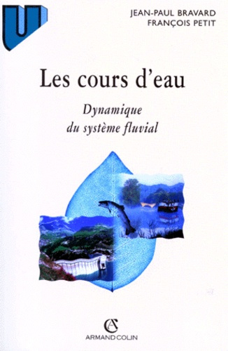 LES COURS D'EAU. Dynamique du système fluvial