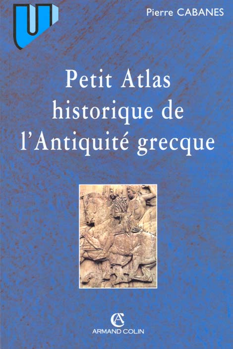 PETIT ATLAS HISTORIQUE DE L'ANTIQUITE GRECQUE