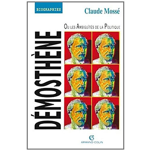 Démosthène ou Les ambiguïtés de la politique