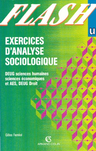 EXERCICES D'ANALYSE SOCIOLOGIQUE - DEUG SCIENCES HUMAINES, DEUG SCIENCES ECONOMIQUES ET AES, DEUG DR