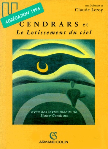 CENDRARS ET LE LOTISSEMENT DU CIEL, AVEC DES TEXTES INEDITS DE BLAISE CENDRARS