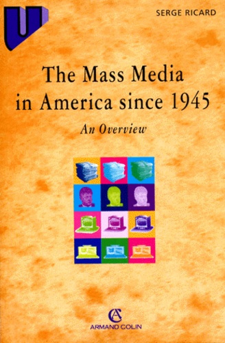 THE MASS MEDIA IN AMERICA SINCE 1945
