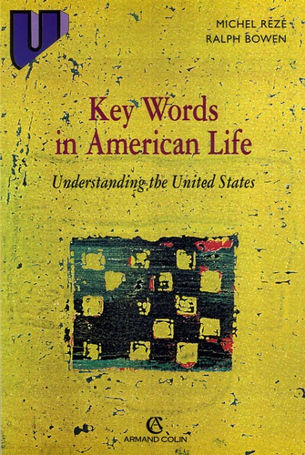 Key Words in American Life. Understanding the United States, 4e édition