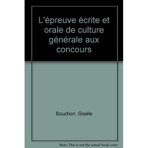L'EPREUVE ECRITE ET ORALE DE CULTURE GENERALE AUX CONCOURS