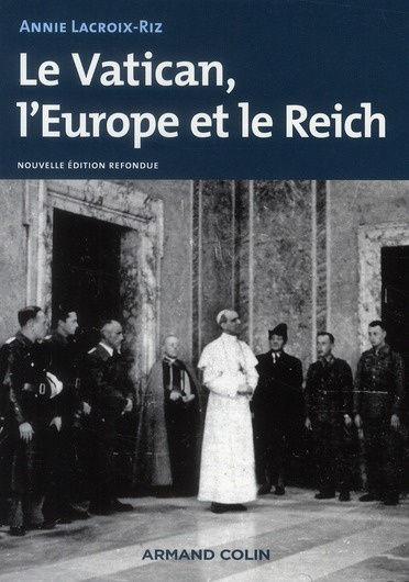 Le Vatican, l'Europe et le Reich. De la Première Guerre mondiale à la guerre froide