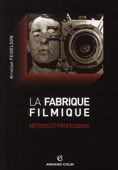 La fabrique filmique. Métiers et professions