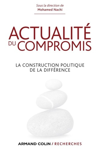 Actualité du compromis. La construction politique de la différence