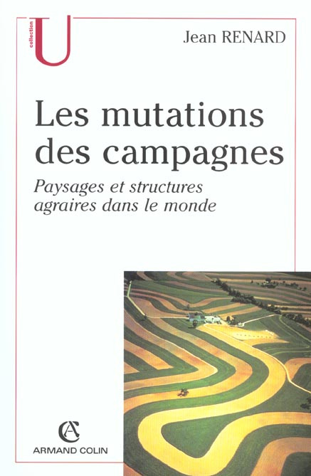 Les mutations des campagnes. Paysages et structures agraires dans le monde