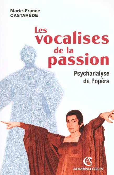 Les vocalises de la passion. Psychanalyse de l'opéra